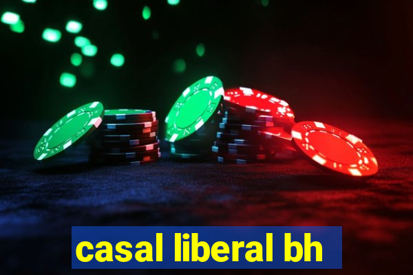 casal liberal bh